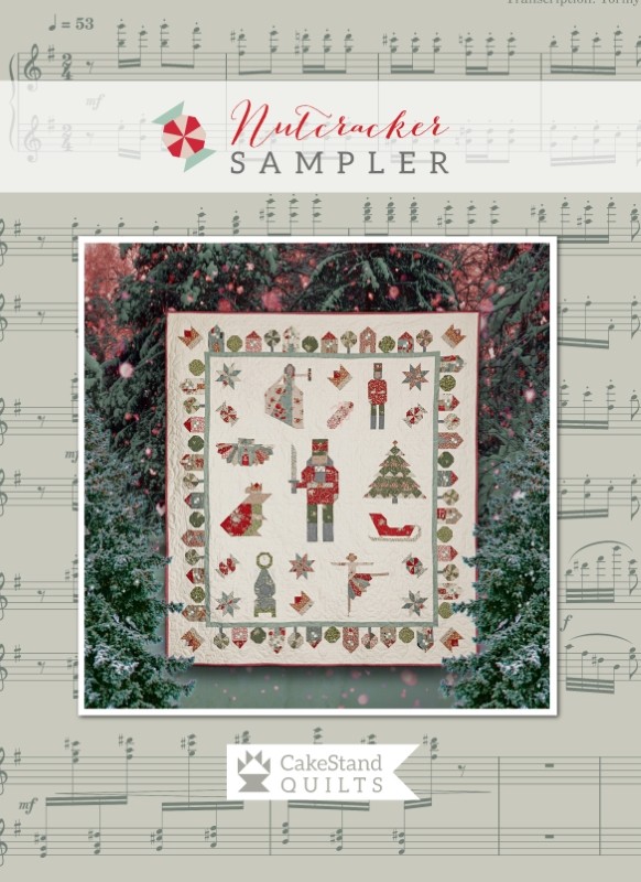 CakeStand Quilts Nutcracker Sampler Pattern Book