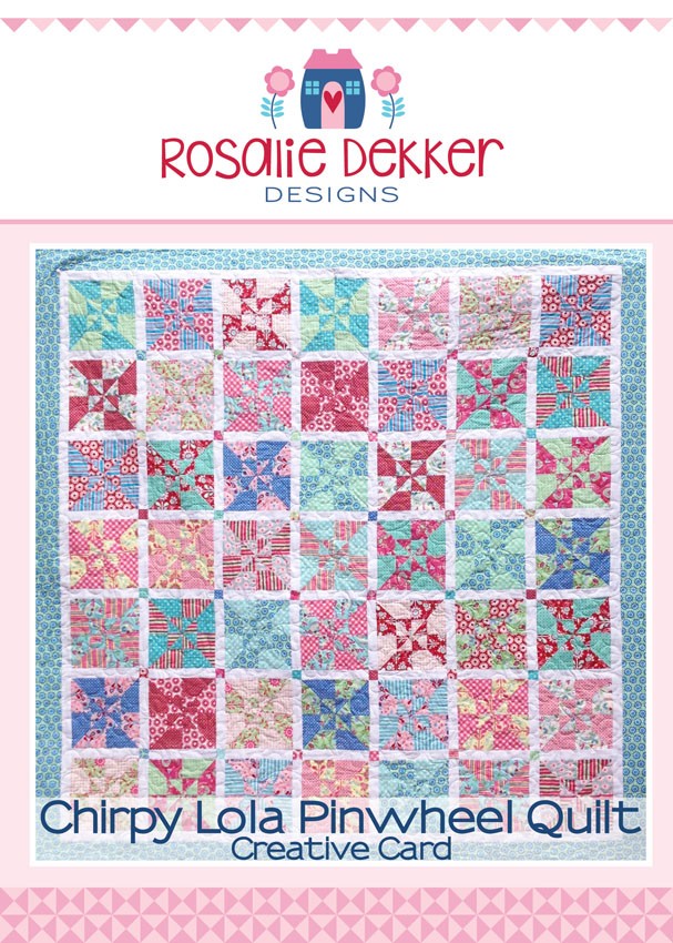 Rosalie Dekker Designs Chirpy Lola Pinwheel Quilt Pattern